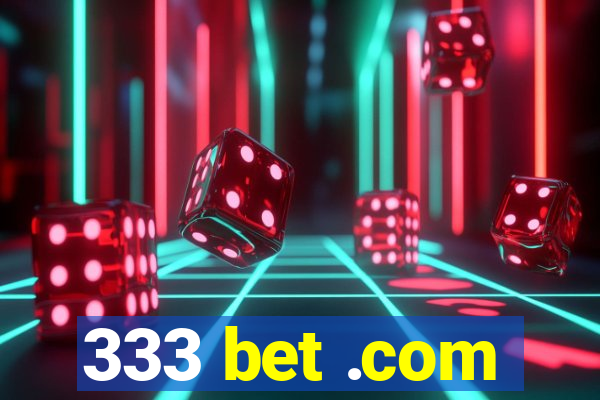 333 bet .com